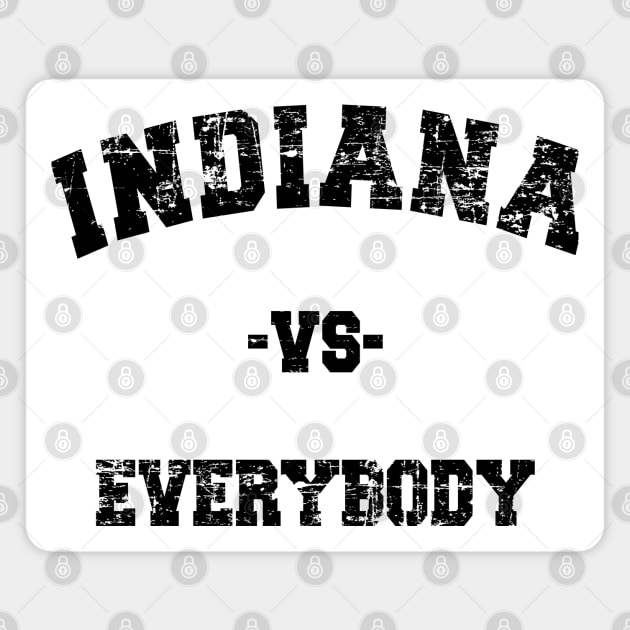 INDIANA vs EVERYBODY Magnet by INpressMerch